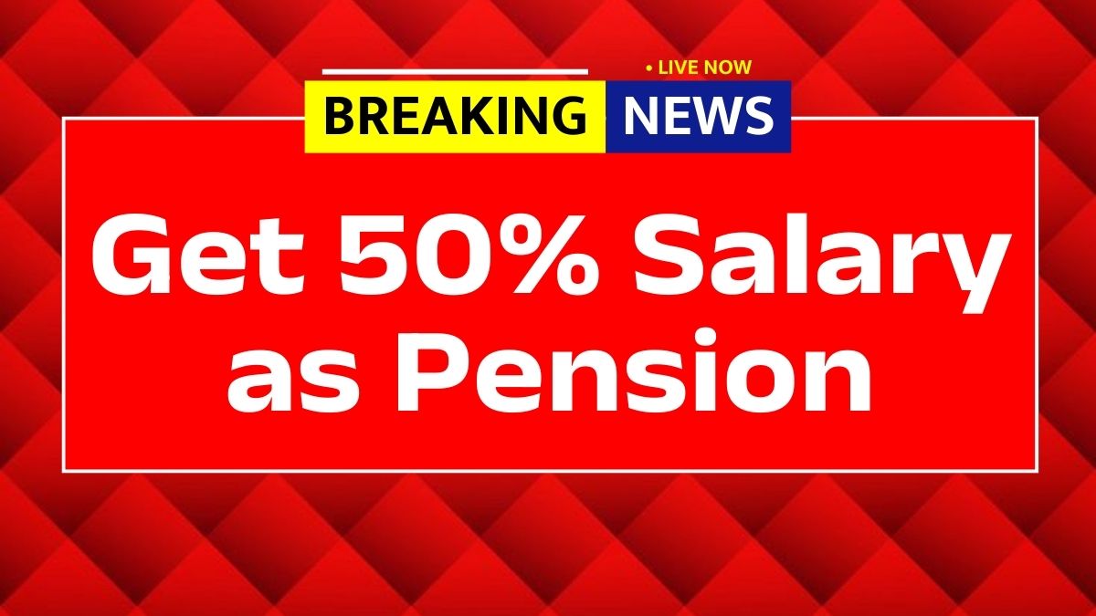 Get 50% Salary as Pension