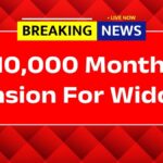 ₹10,000 Monthly Pension For Widows